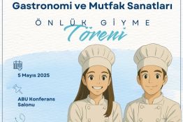Turizm Fakültesi Gastronomi ve Mutfak Sanatları Bölümü Önlük Giyme Töreni